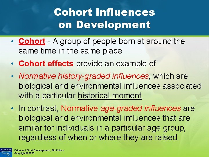 Cohort Influences on Development • Cohort - A group of people born at around Cohort Influences on Development • Cohort - A group of people born at around