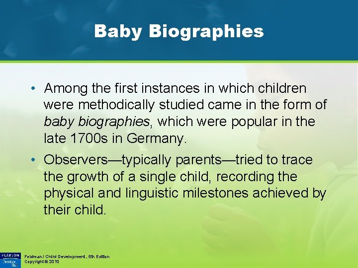 Baby Biographies • Among the first instances in which children were methodically studied came