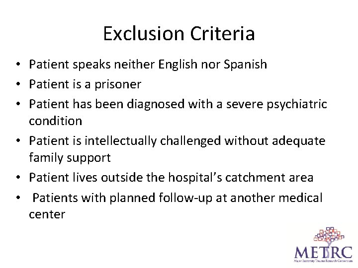 Exclusion Criteria • Patient speaks neither English nor Spanish • Patient is a prisoner