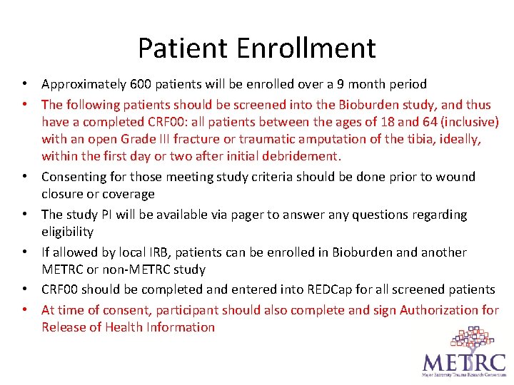 Patient Enrollment • Approximately 600 patients will be enrolled over a 9 month period