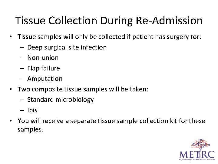 Tissue Collection During Re-Admission • Tissue samples will only be collected if patient has