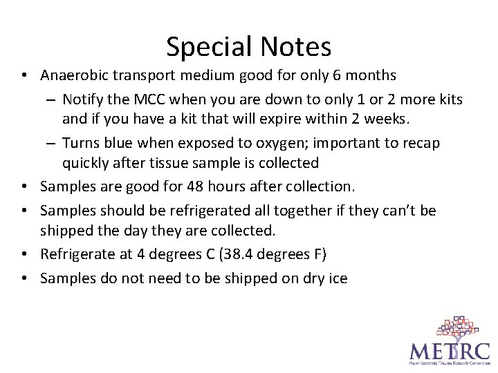 Special Notes • Anaerobic transport medium good for only 6 months – Notify the