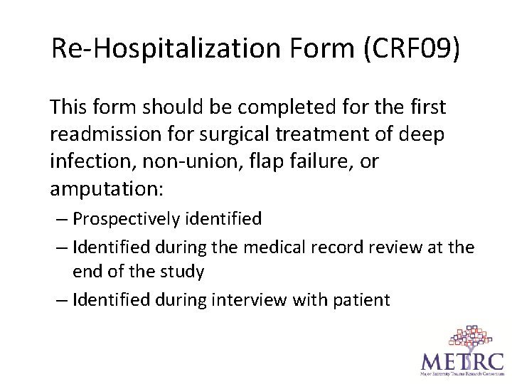 Re-Hospitalization Form (CRF 09) This form should be completed for the first readmission for