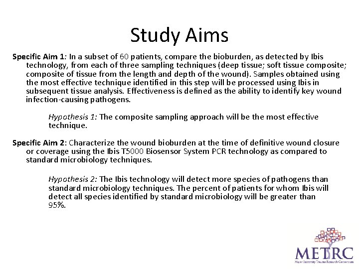 Study Aims Specific Aim 1: In a subset of 60 patients, compare the bioburden,