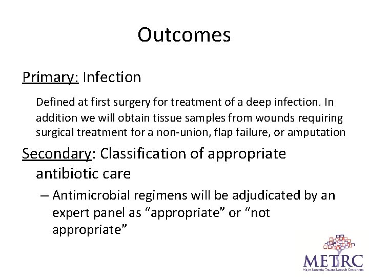 Outcomes Primary: Infection Defined at first surgery for treatment of a deep infection. In