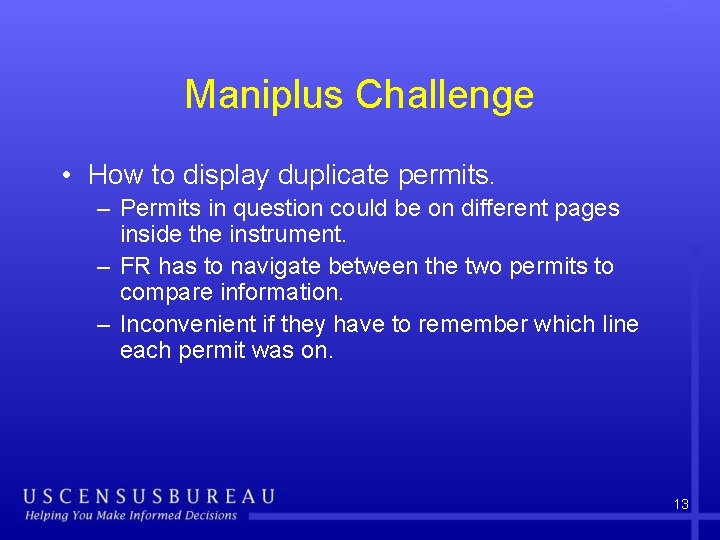 Maniplus Challenge • How to display duplicate permits. – Permits in question could be