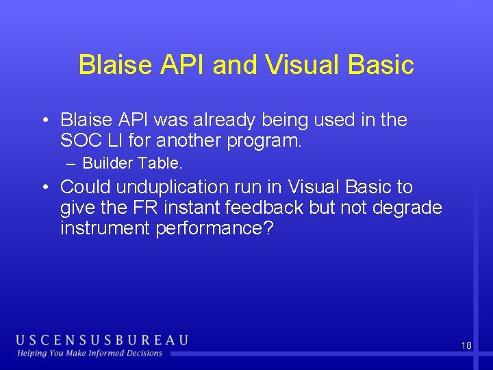 Blaise API and Visual Basic • Blaise API was already being used in the