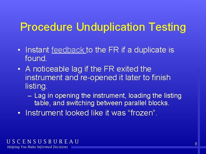 Procedure Unduplication Testing • Instant feedback to the FR if a duplicate is found.