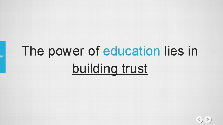 The power of education lies in building trust 