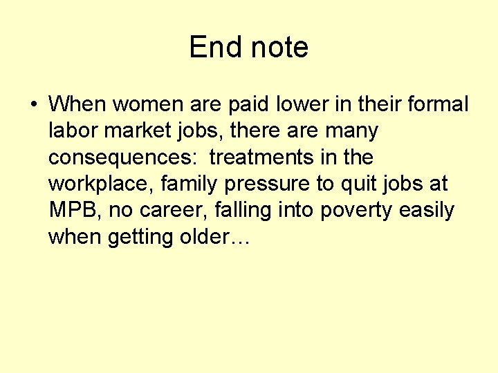 End note • When women are paid lower in their formal labor market jobs,