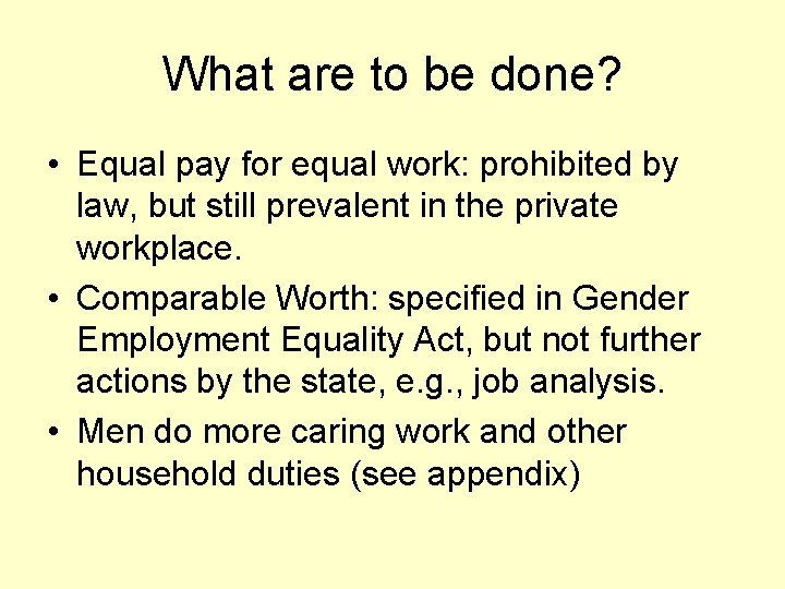 What are to be done? • Equal pay for equal work: prohibited by law,