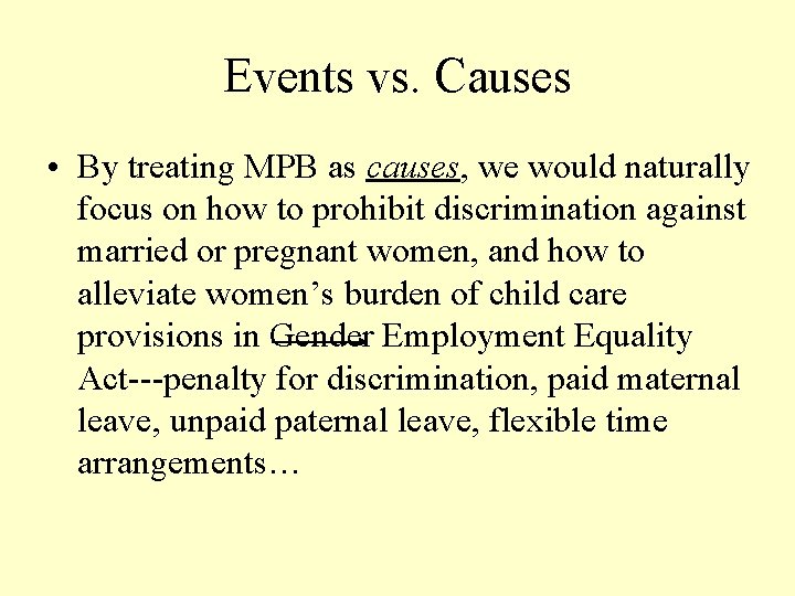 Events vs. Causes • By treating MPB as causes, we would naturally focus on