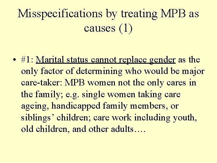 Misspecifications by treating MPB as causes (1) • #1: Marital status cannot replace gender