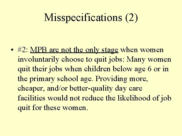 Misspecifications (2) • #2: MPB are not the only stage when women involuntarily choose