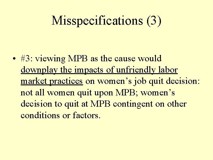 Misspecifications (3) • #3: viewing MPB as the cause would downplay the impacts of