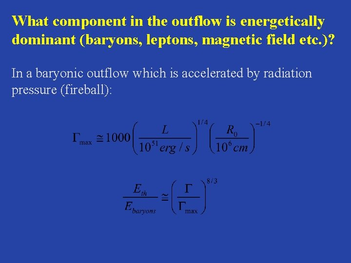 What component in the outflow is energetically dominant (baryons, leptons, magnetic field etc. )?