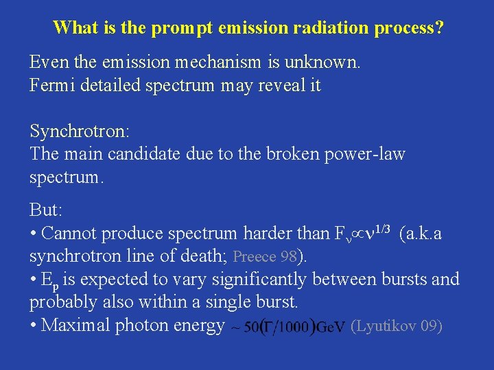 What is the prompt emission radiation process? Even the emission mechanism is unknown. Fermi