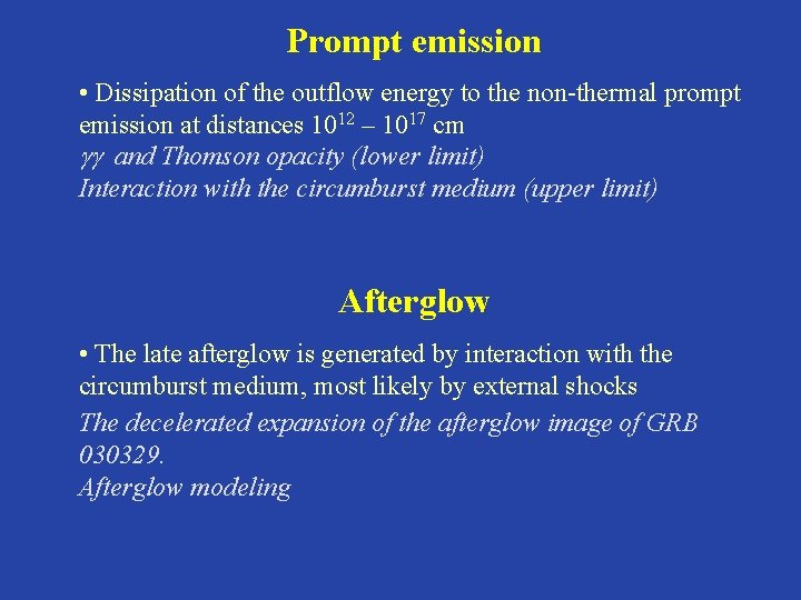 Prompt emission • Dissipation of the outflow energy to the non-thermal prompt emission at