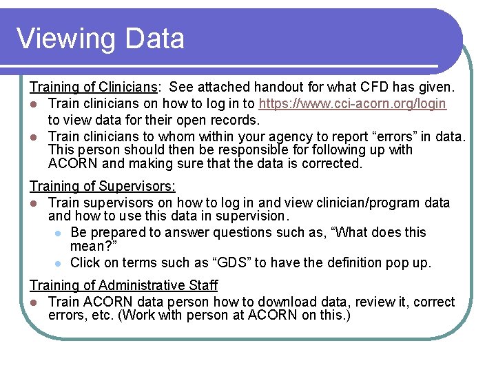 Viewing Data Training of Clinicians: See attached handout for what CFD has given. l