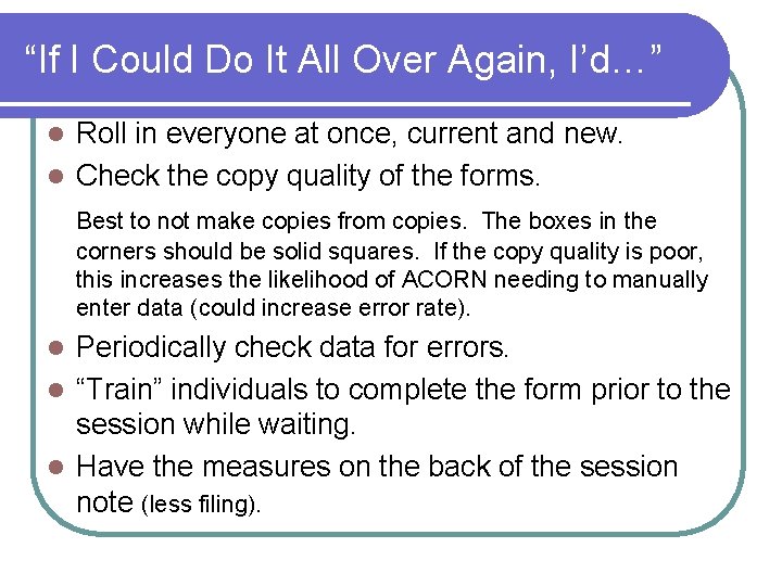“If I Could Do It All Over Again, I’d…” Roll in everyone at once,