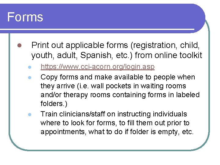 Forms l Print out applicable forms (registration, child, youth, adult, Spanish, etc. ) from