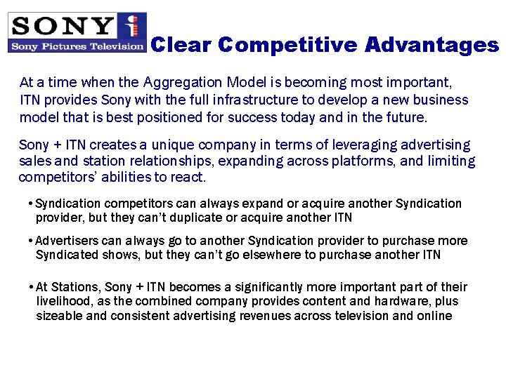 Clear Competitive Advantages At a time when the Aggregation Model is becoming most important,