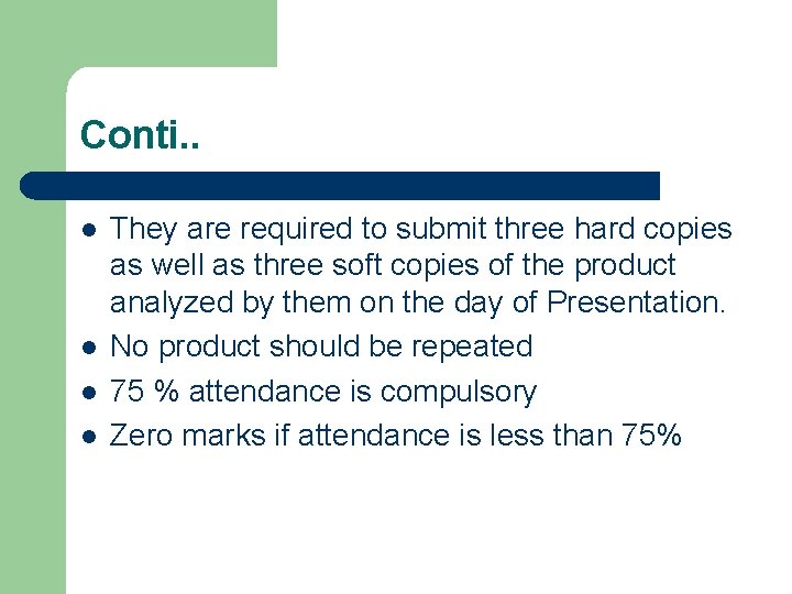 Conti. . l l They are required to submit three hard copies as well