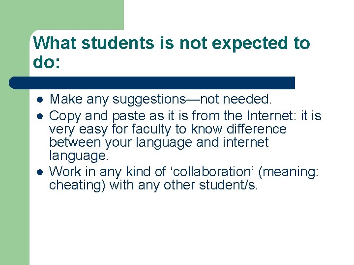 What students is not expected to do: l l l Make any suggestions—not needed.