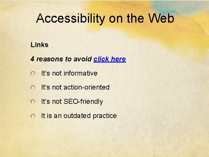 Accessibility on the Web Links 4 reasons to avoid click here It’s not informative