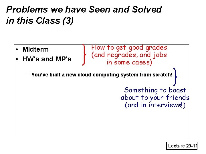 Problems we have Seen and Solved in this Class (3) • Midterm • HW’s