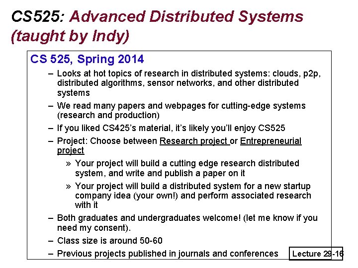 CS 525: Advanced Distributed Systems (taught by Indy) CS 525, Spring 2014 – Looks