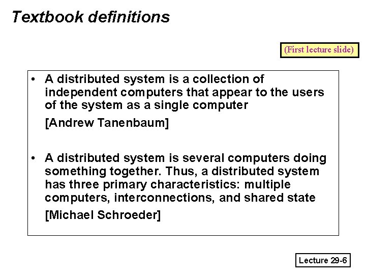 Textbook definitions (First lecture slide) • A distributed system is a collection of independent