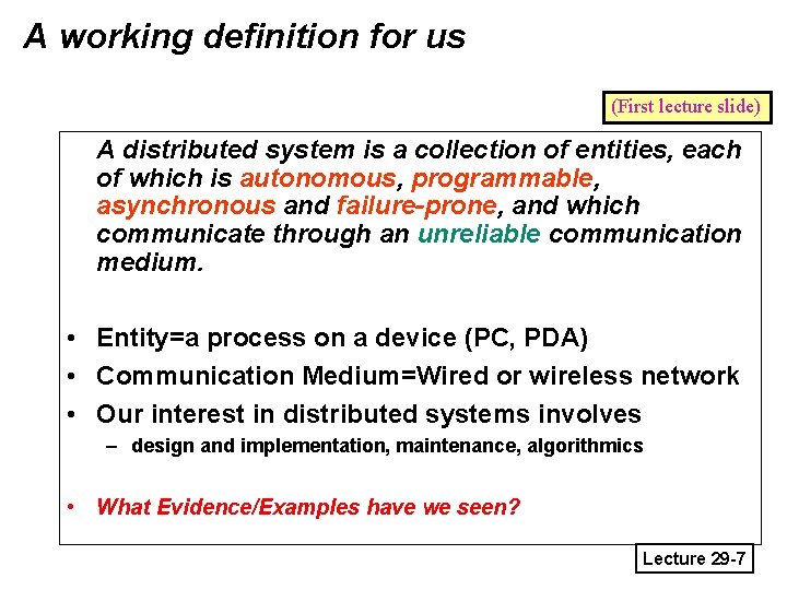 A working definition for us (First lecture slide) A distributed system is a collection