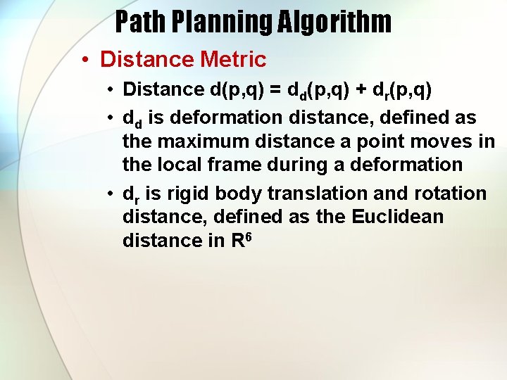 Path Planning Algorithm • Distance Metric • Distance d(p, q) = dd(p, q) +