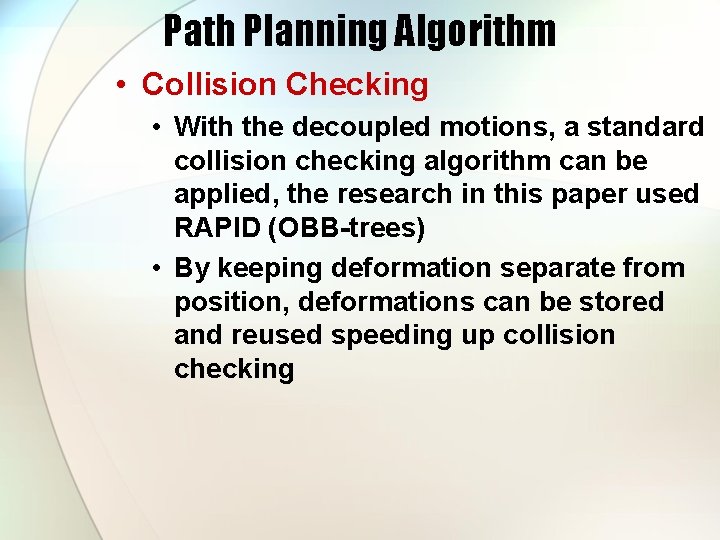 Path Planning Algorithm • Collision Checking • With the decoupled motions, a standard collision