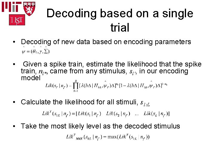 Decoding based on a single trial • Decoding of new data based on encoding