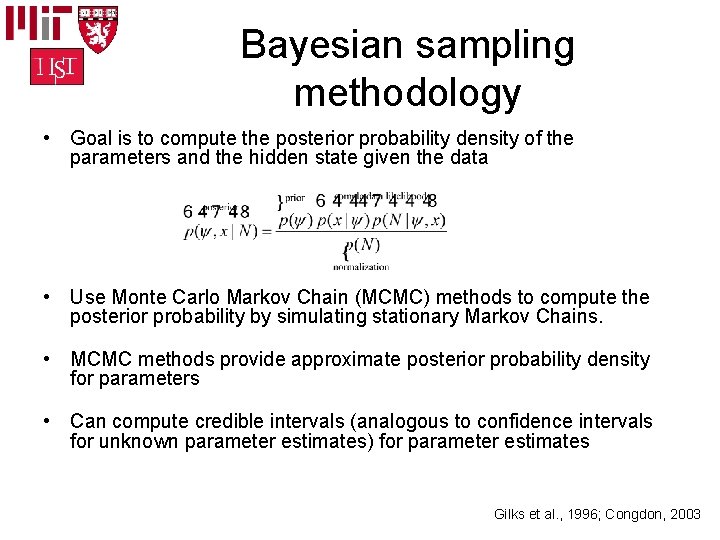Bayesian sampling methodology • Goal is to compute the posterior probability density of the
