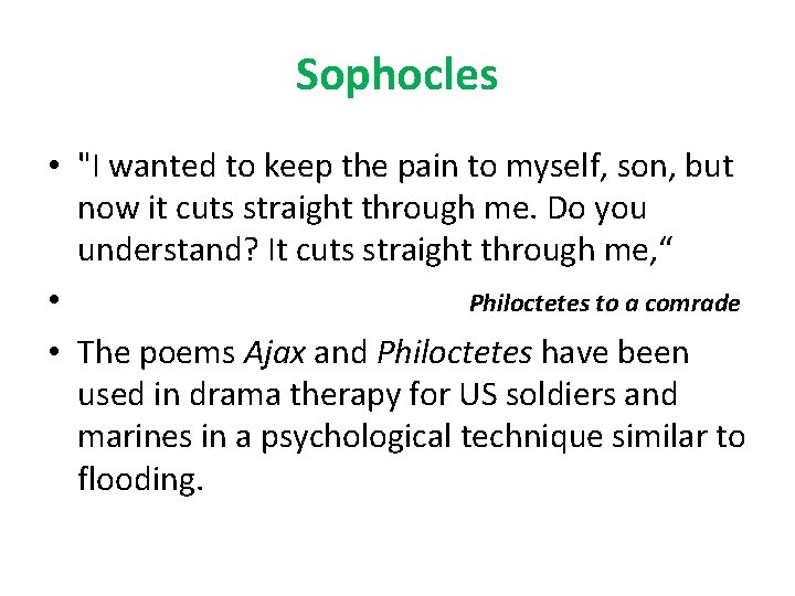 Sophocles • "I wanted to keep the pain to myself, son, but now it