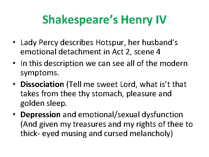 Shakespeare’s Henry IV • Lady Percy describes Hotspur, her husband’s emotional detachment in Act