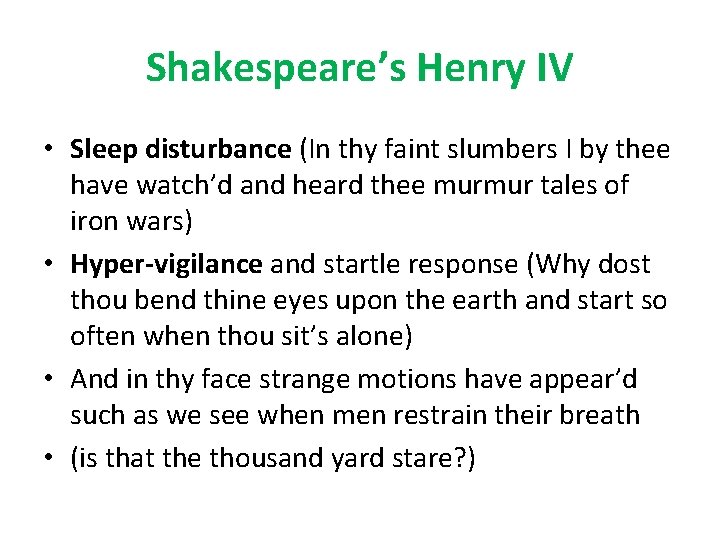 Shakespeare’s Henry IV • Sleep disturbance (In thy faint slumbers I by thee have