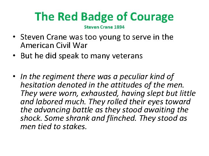 The Red Badge of Courage Steven Crane 1894 • Steven Crane was too young