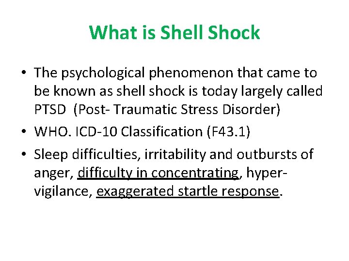 What is Shell Shock • The psychological phenomenon that came to be known as