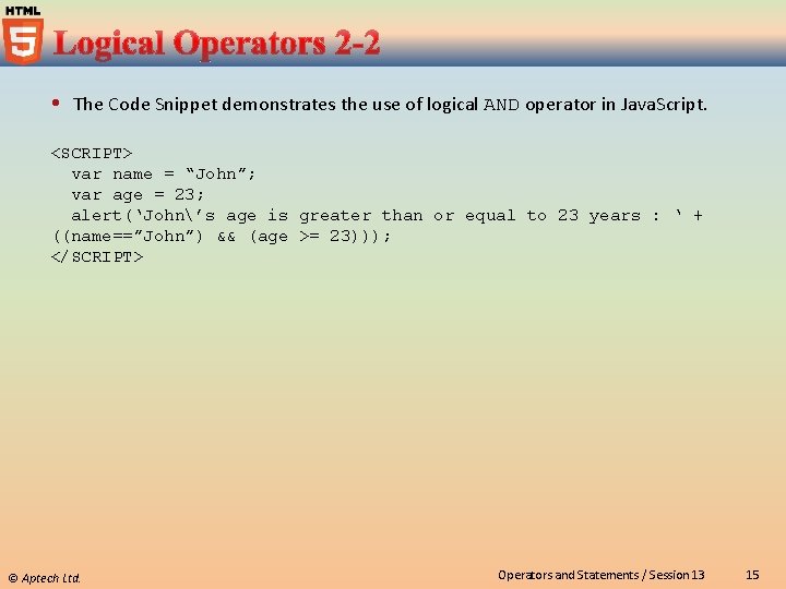  The Code Snippet demonstrates the use of logical AND operator in Java. Script.