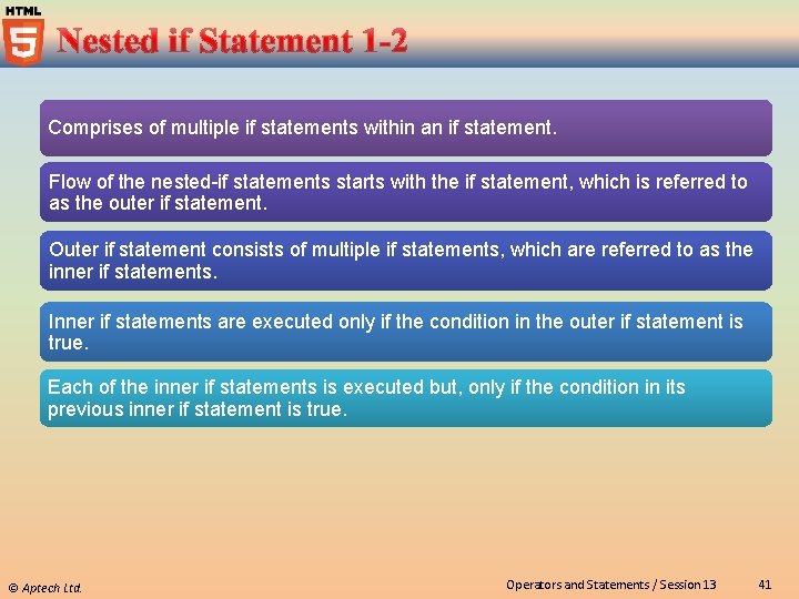 Comprises of multiple if statements within an if statement. Flow of the nested-if statements