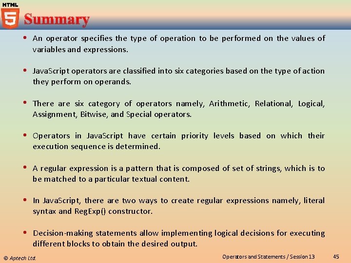 An operator specifies the type of operation to be performed on the values