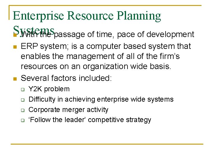 Enterprise Resource Planning Systems n With the passage of time, pace of development n