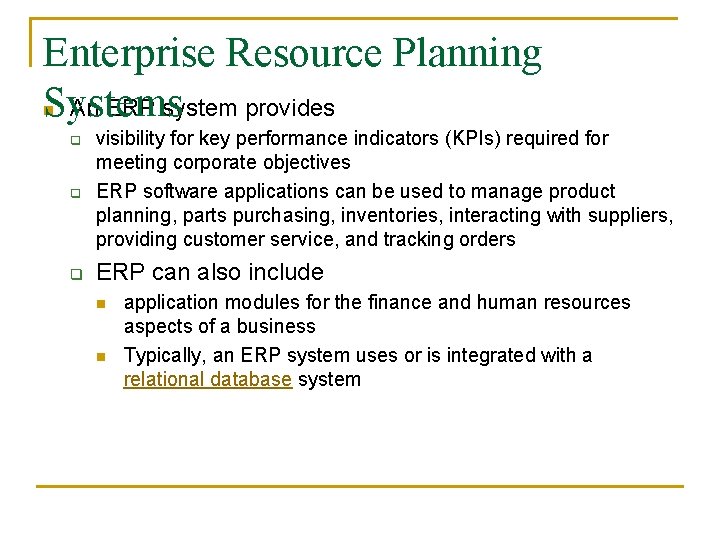 Enterprise Resource Planning An ERP system provides Systems n q visibility for key performance