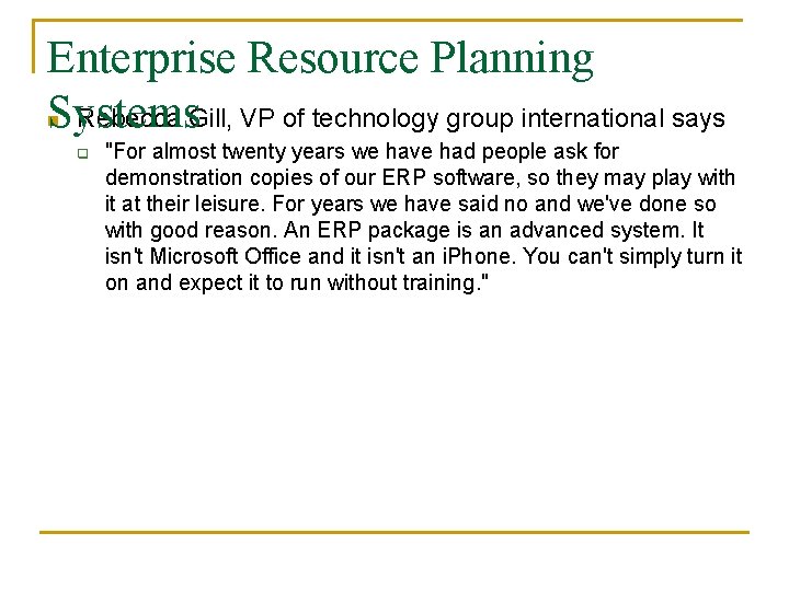 Enterprise Resource Planning Rebecca Gill, VP of technology group international says Systems n q