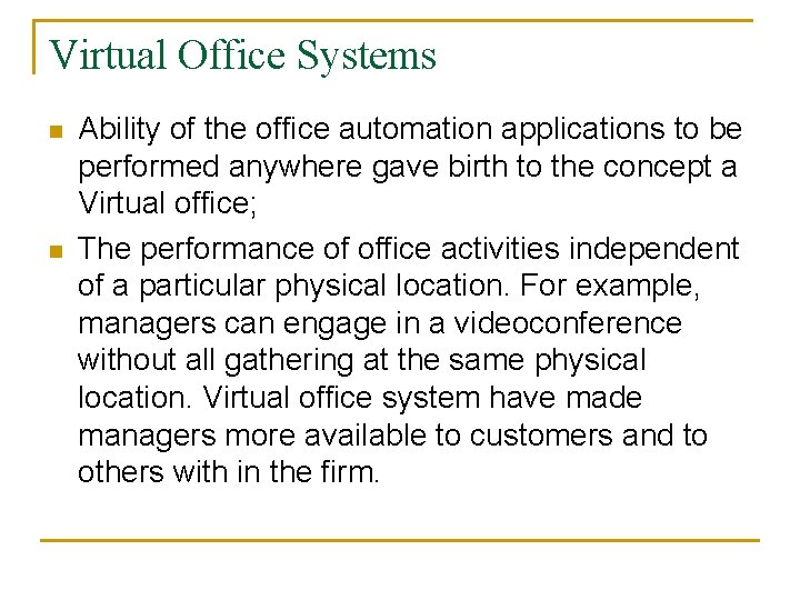 Virtual Office Systems n n Ability of the office automation applications to be performed