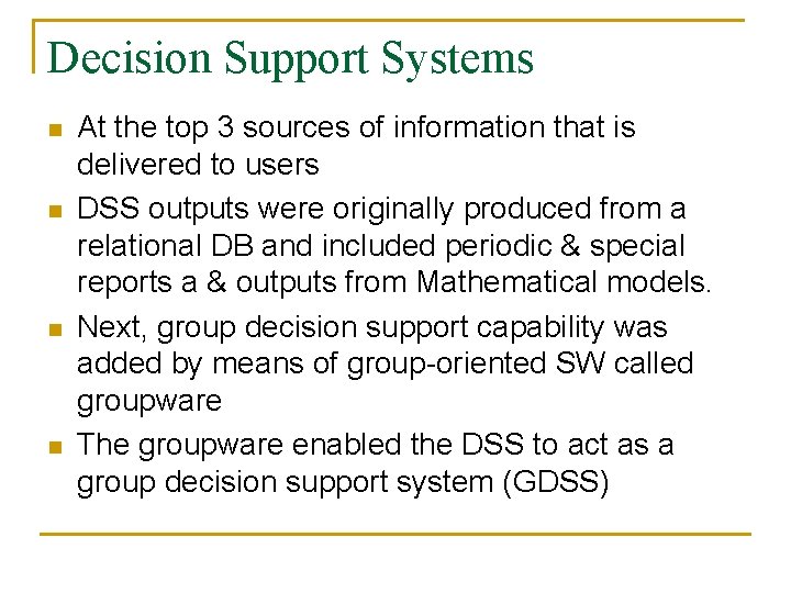 Decision Support Systems n n At the top 3 sources of information that is